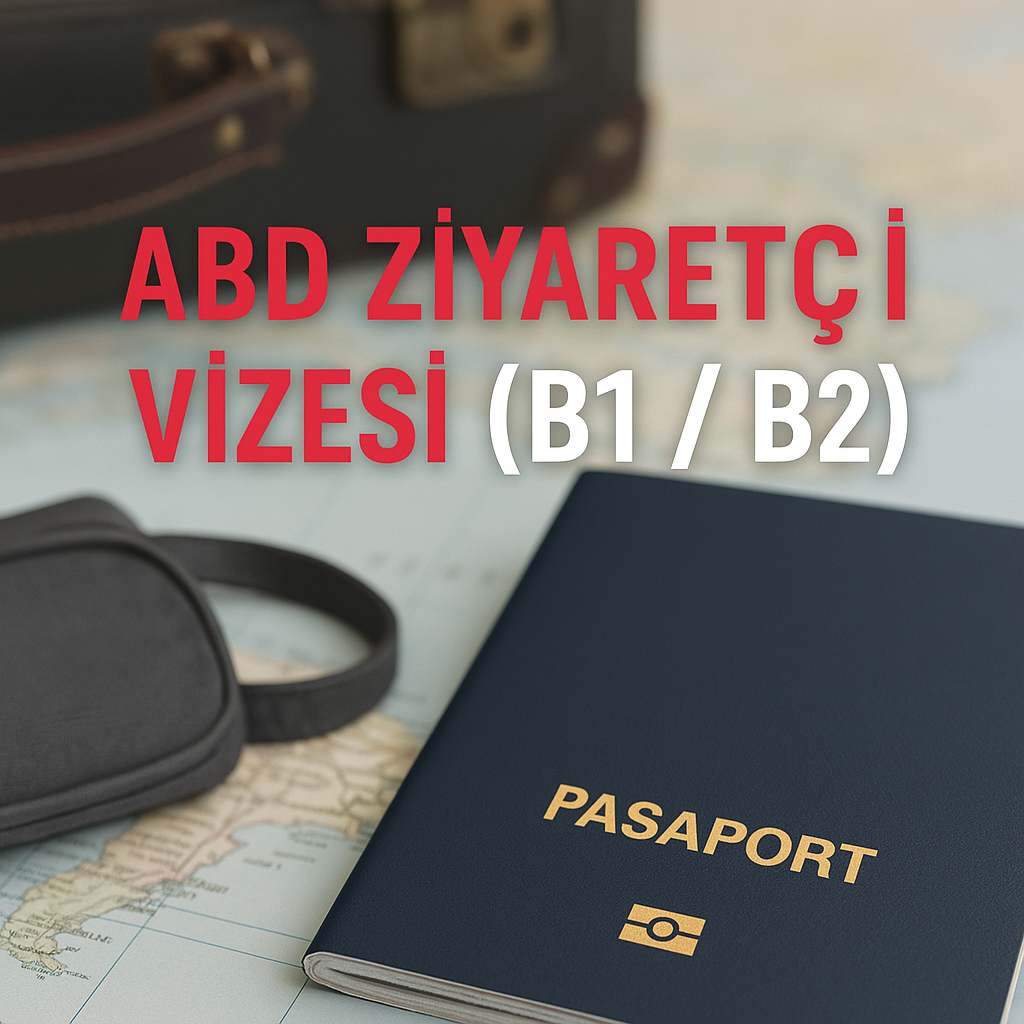 ABD Ziyaretçi Vizesi (B1 / B2) Nedir? Kimler Başvurabilir?